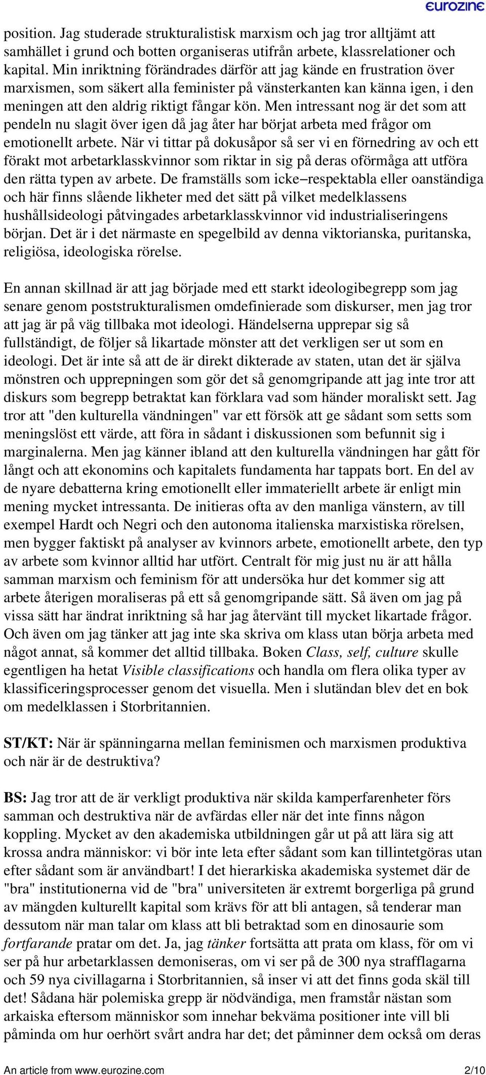 Men intressant nog är det som att pendeln nu slagit över igen då jag åter har börjat arbeta med frågor om emotionellt arbete.