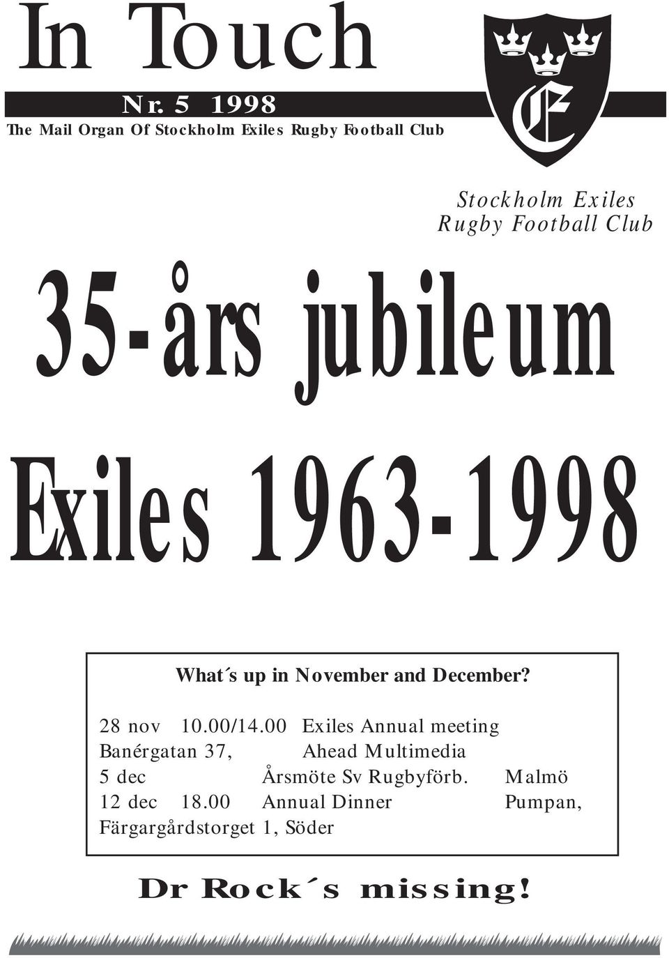 Football Club 35-års jubileum Exiles 1963-1998 What s up in November and December?