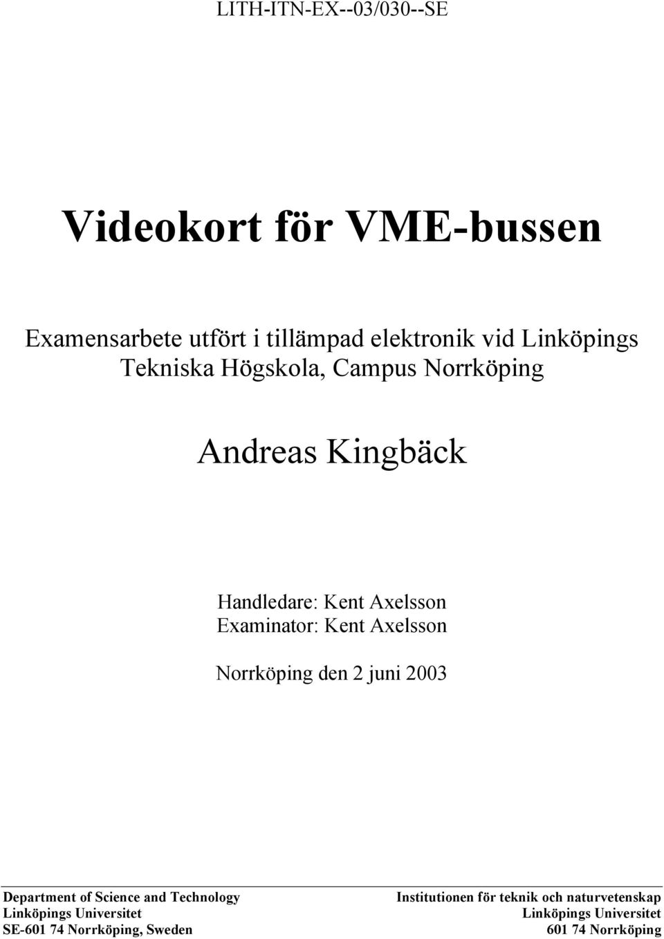 Norrköping den 2 juni 2003 Department of Science and Technology Linköpings Universitet SE-601 74