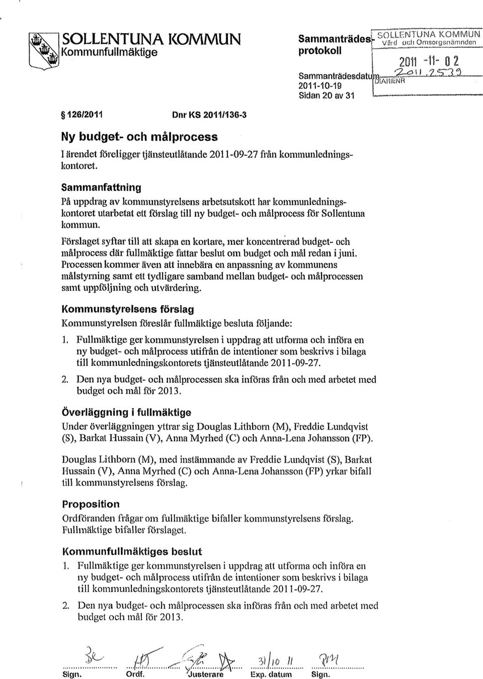 Sammanfattning På uppdrag av kommunstyrelsens arbetsutskott har kommunledningskontoret utarbetat ett förslag till ny budget- och målprocess för Sollentuna kommun.