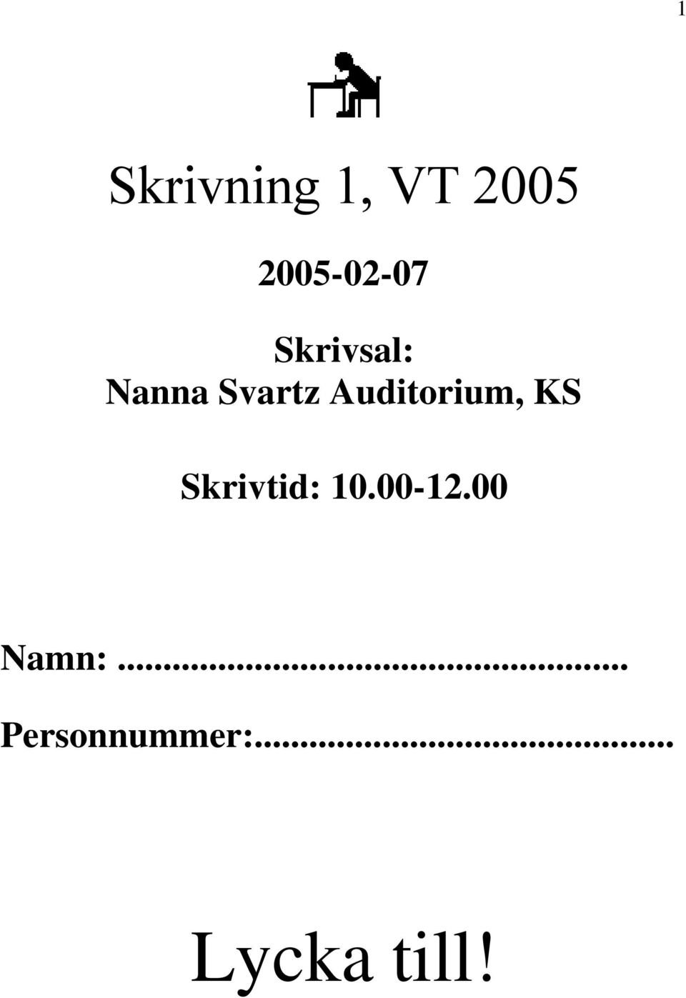 Svartz Auditorium, KS Skrivtid: