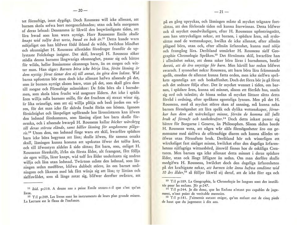 Herr Ro~sseaus Em1le skulle k pt wid tolfte liret weta, hwad en bo/e är. 1 Detta kunde wara :~jeliget om han blifwet född ibland de wilde, hwilcka~ blindhet och okunnighet H.