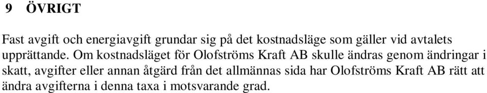 Om kostnadsläget för Olofströms Kraft AB skulle ändras genom ändringar i skatt,