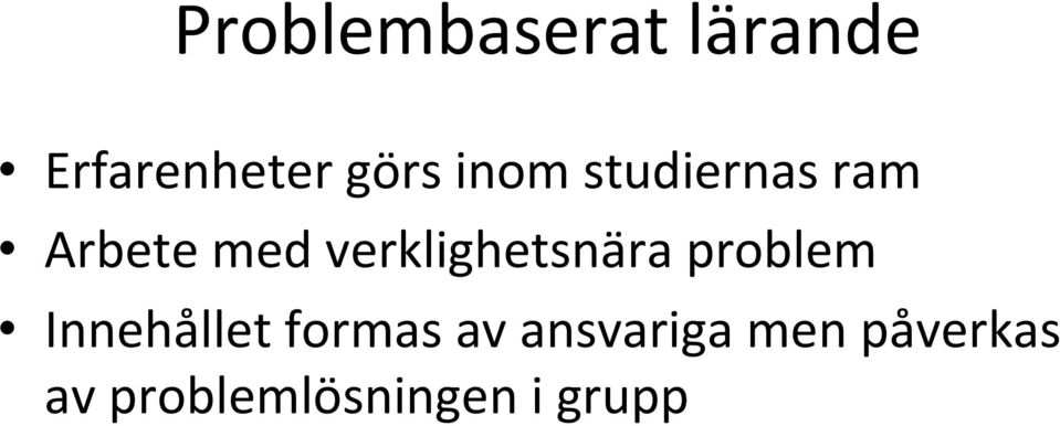 verklighetsnära problem Innehållet formas