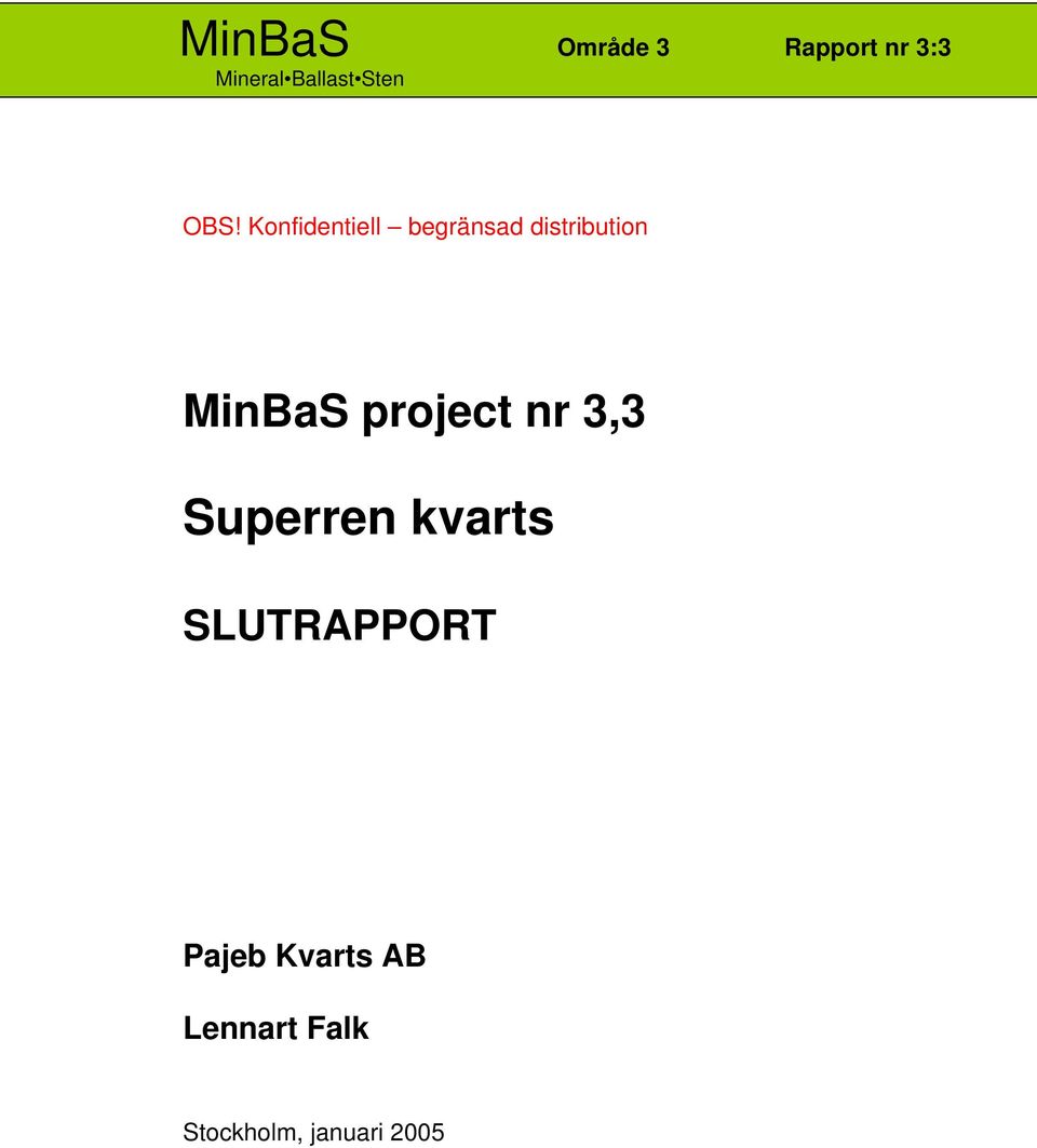 Konfidentiell begränsad distribution