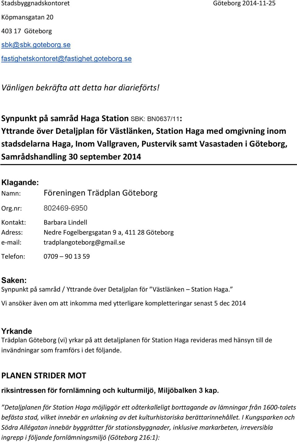 Samrådshandling 30 september 2014 Klagande: Namn: Föreningen Trädplan Göteborg Org.