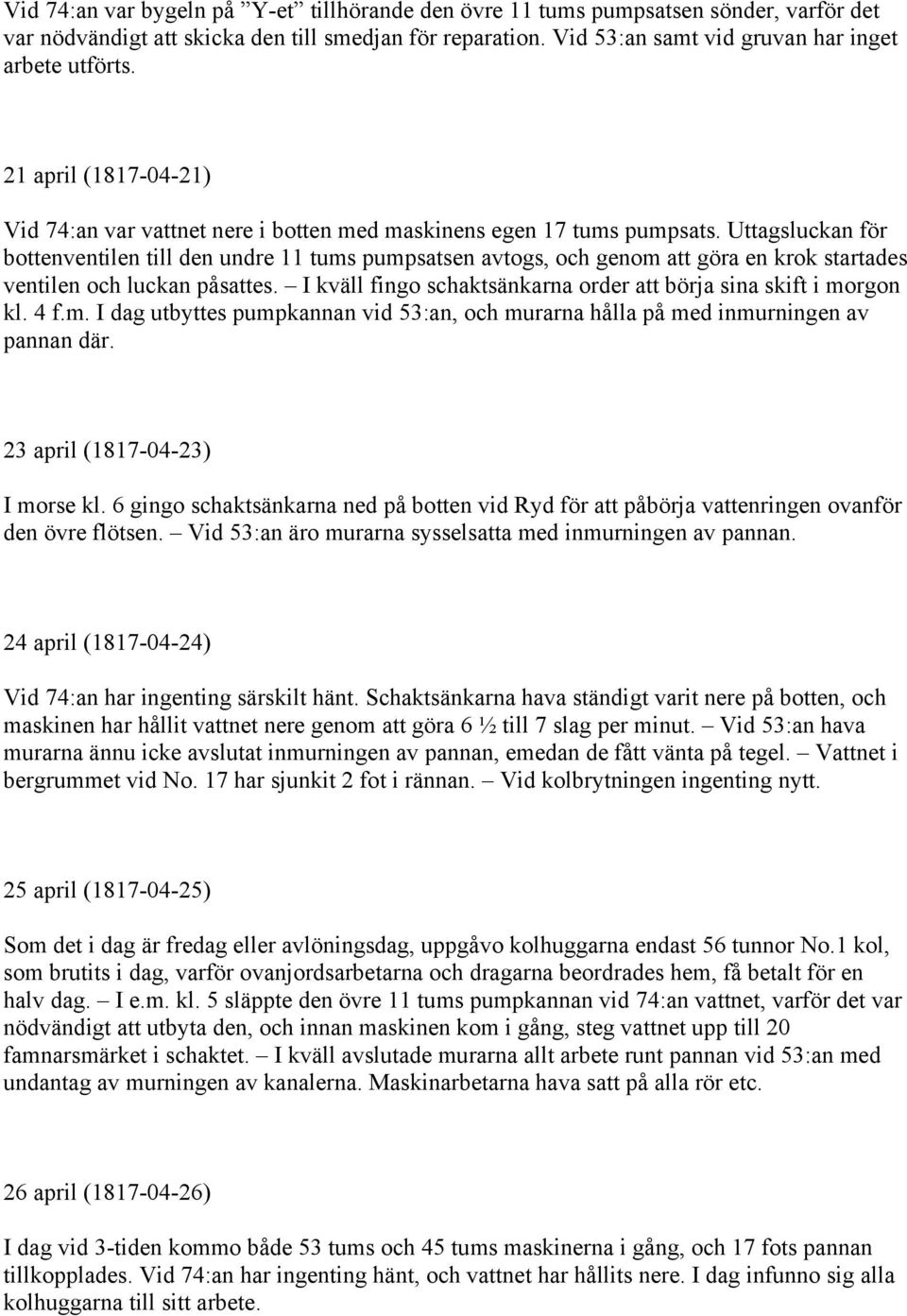 Uttagsluckan för bottenventilen till den undre 11 tums pumpsatsen avtogs, och genom att göra en krok startades ventilen och luckan påsattes.