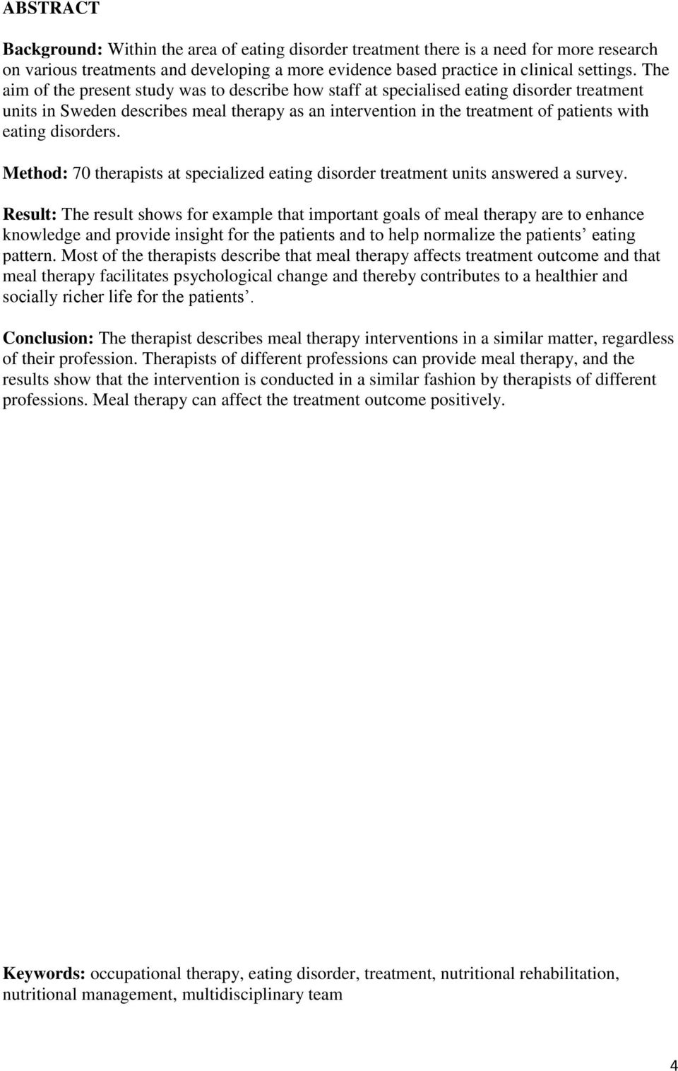 disorders. Method: 70 therapists at specialized eating disorder treatment units answered a survey.