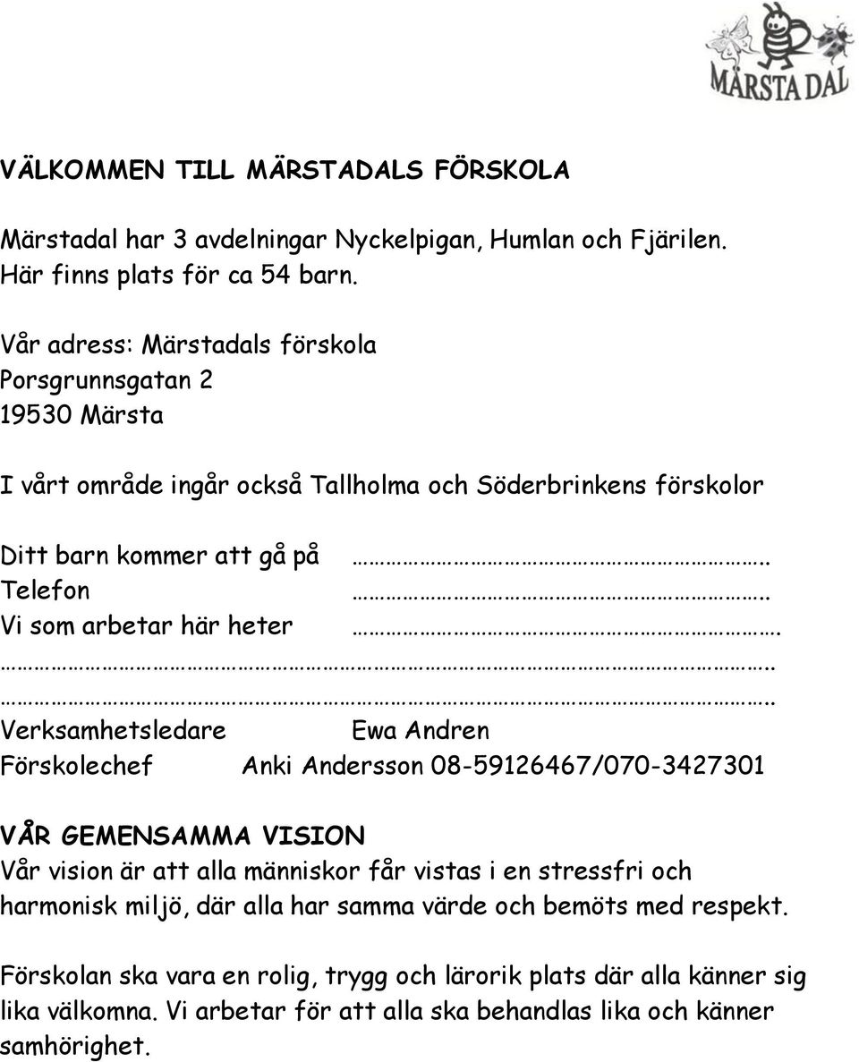 . Vi som arbetar här heter.