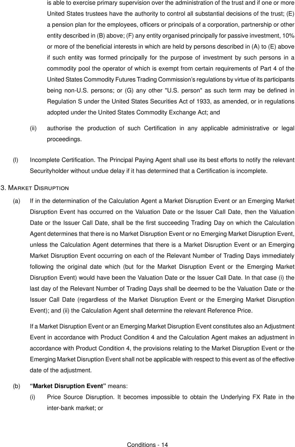 of the beneficial interests in which are held by persons described in EAF to EbF above if such entity was formed principally for the purpose of investment by such persons in a commodity pool the