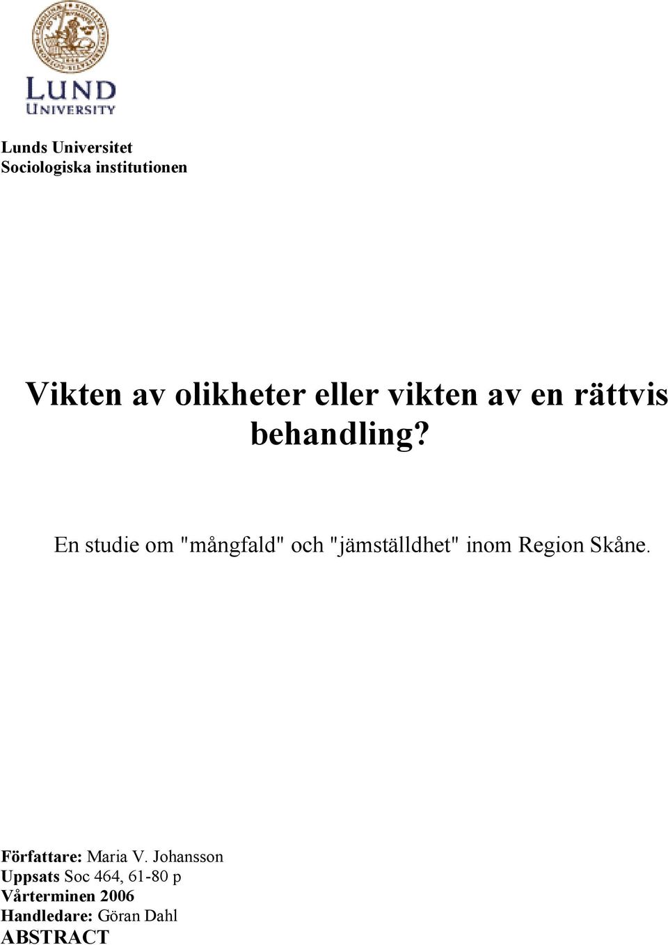 En studie om "mångfald" och "jämställdhet" inom Region Skåne.