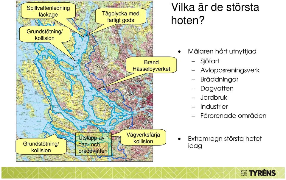 Mälaren hårt utnyttjad Brand Hässelbyverket Sjöfart Avloppsreningsverk Bräddningar