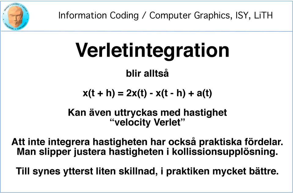 har också praktiska fördelar.