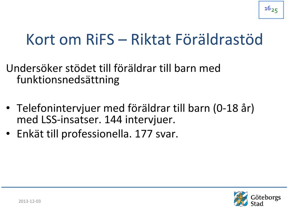 Telefonintervjuer med föräldrar till barn (0-18 år) med