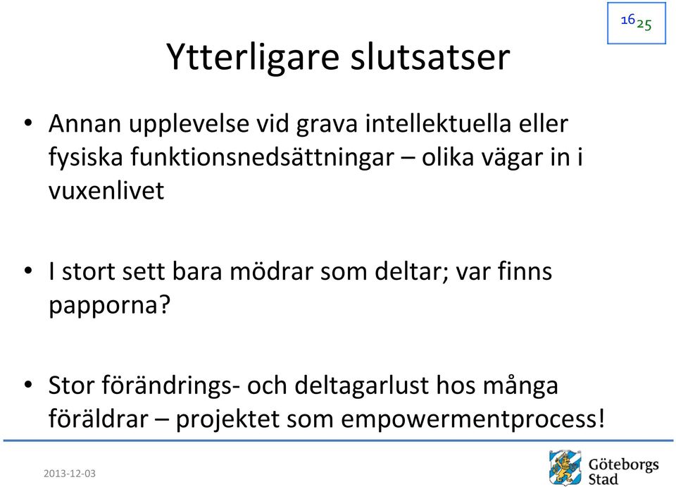 stort sett bara mödrar som deltar; var finns papporna?