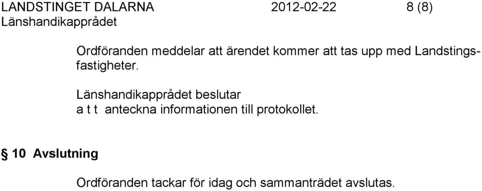 tas upp med Landstingsfastigheter.