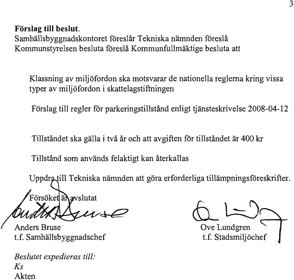 miljöfordon ska motsvarar de nationella reglerna kring vissa typer av miljöfordon i skattelagstiftningen Förslag till regler för