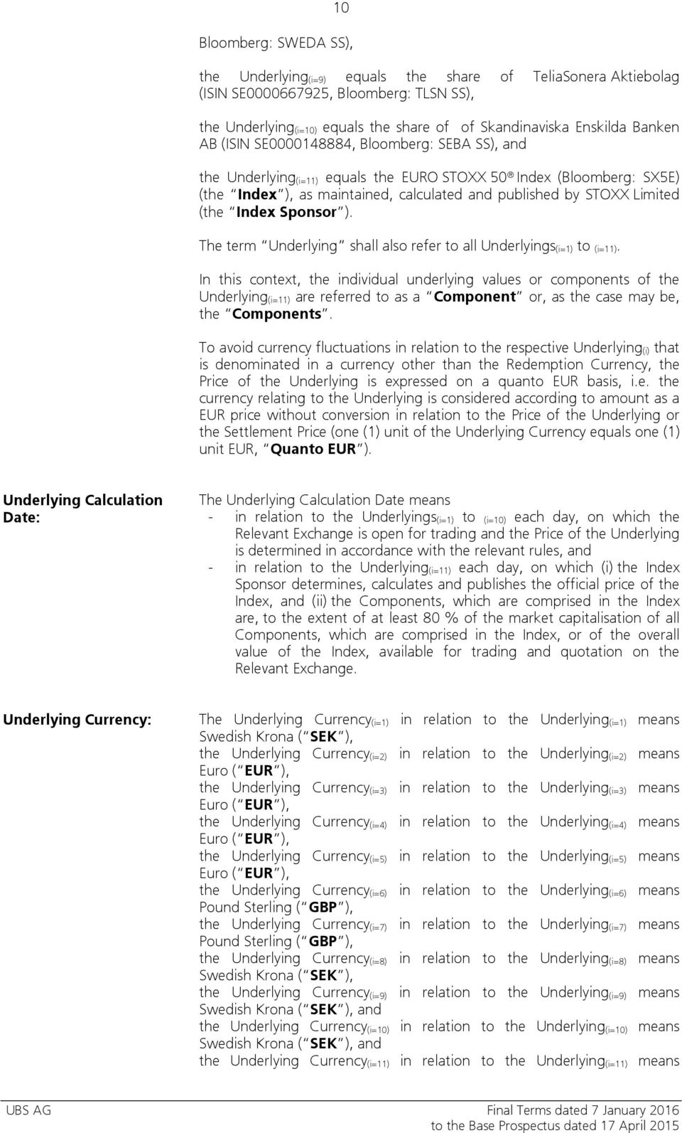 (the Index Sponsor ). The term Underlying shall also refer to all Underlyings (i=1) to (i=11).