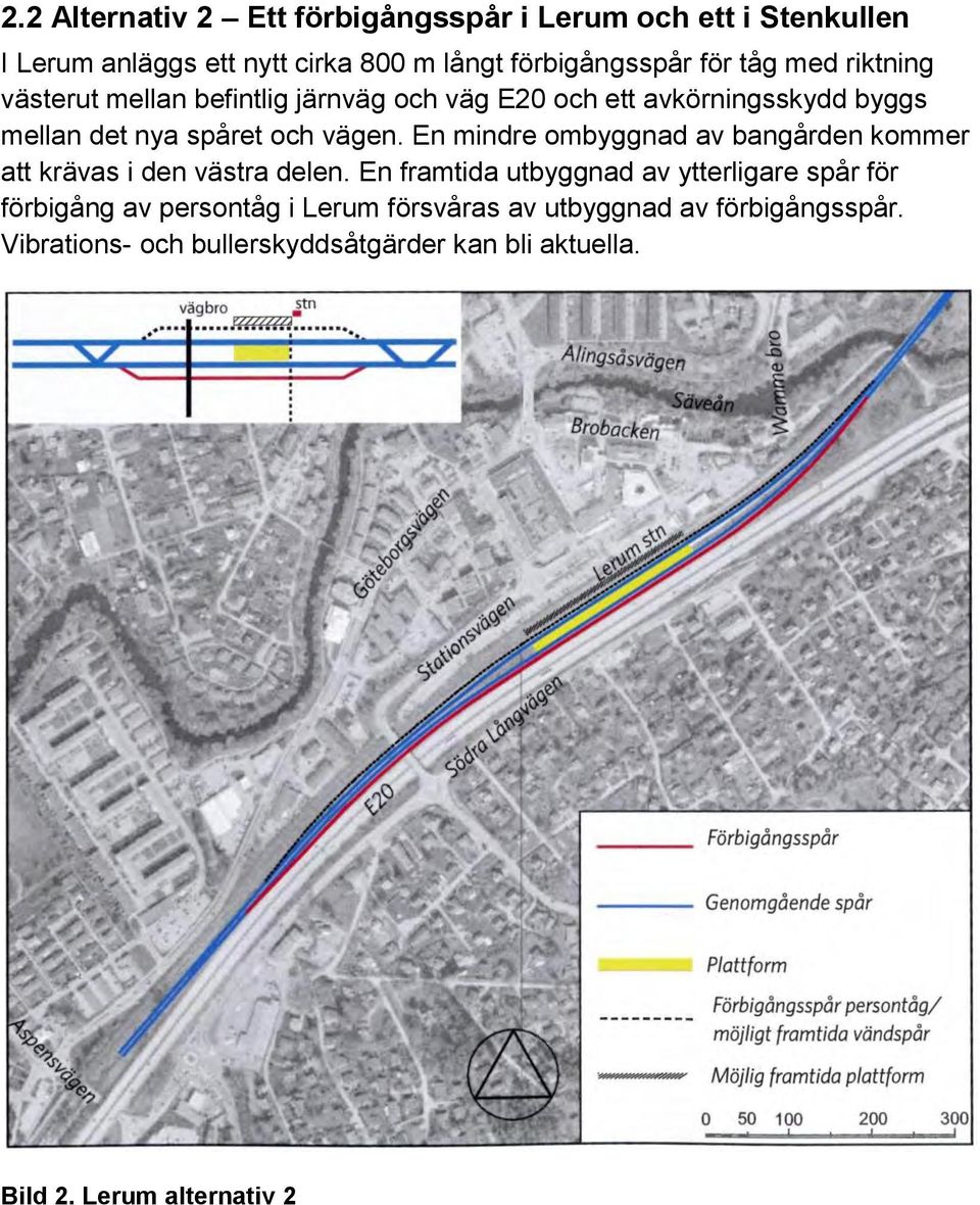 En mindre ombyggnad av bangården kommer att krävas i den västra delen.