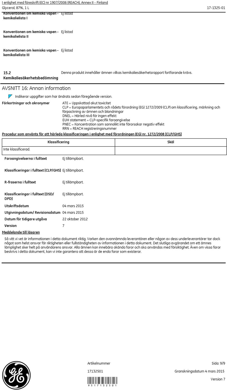 AVSNITT 16: Annan information Indikerar uppgifter som har ändrats sedan föregående version.