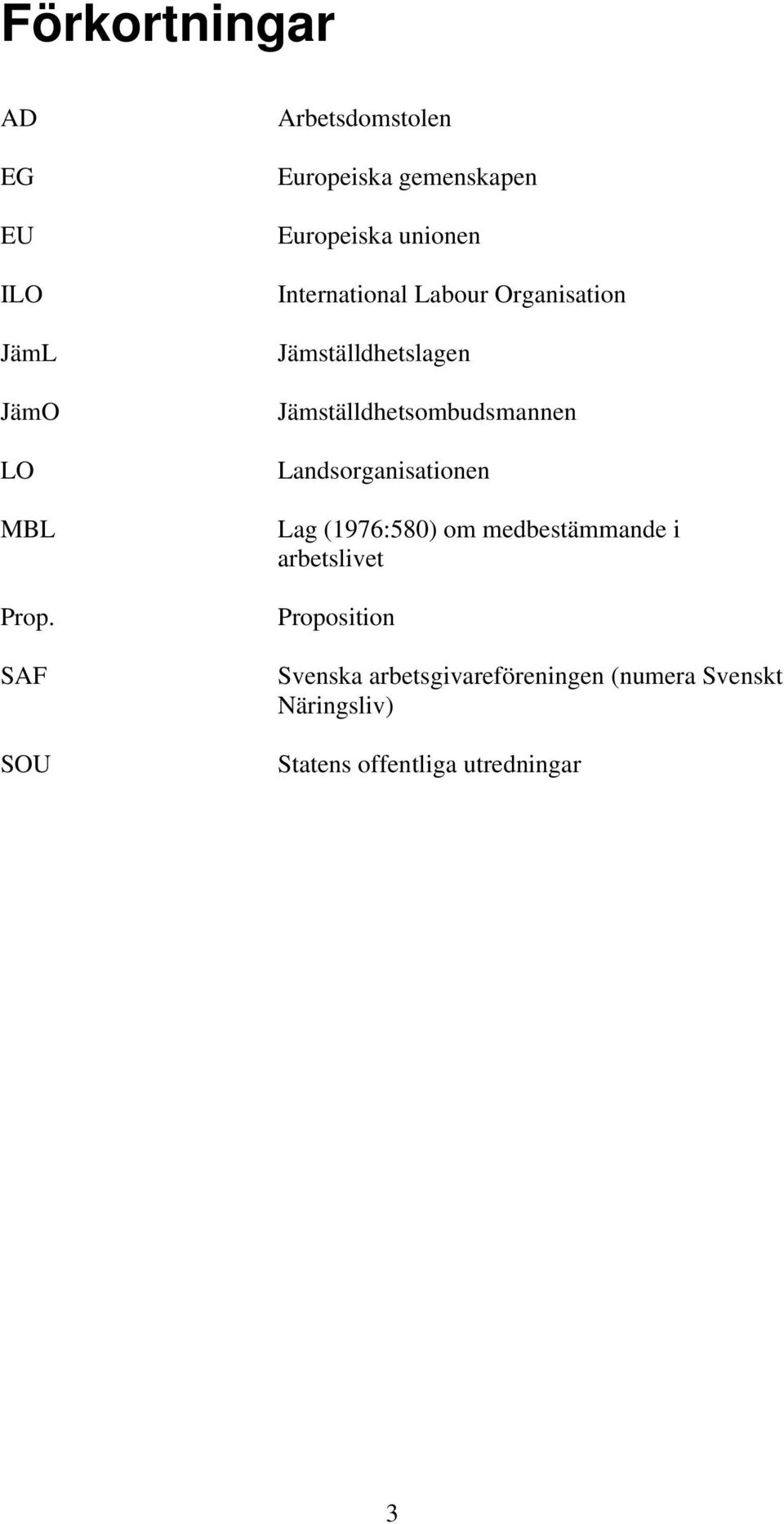 Organisation Jämställdhetslagen Jämställdhetsombudsmannen Landsorganisationen Lag