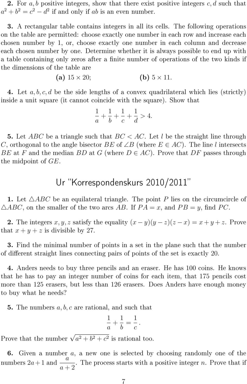 The following operations on the table are permitted: choose exactly one number in each row and increase each chosen number by, or, choose exactly one number in each column and decrease each chosen