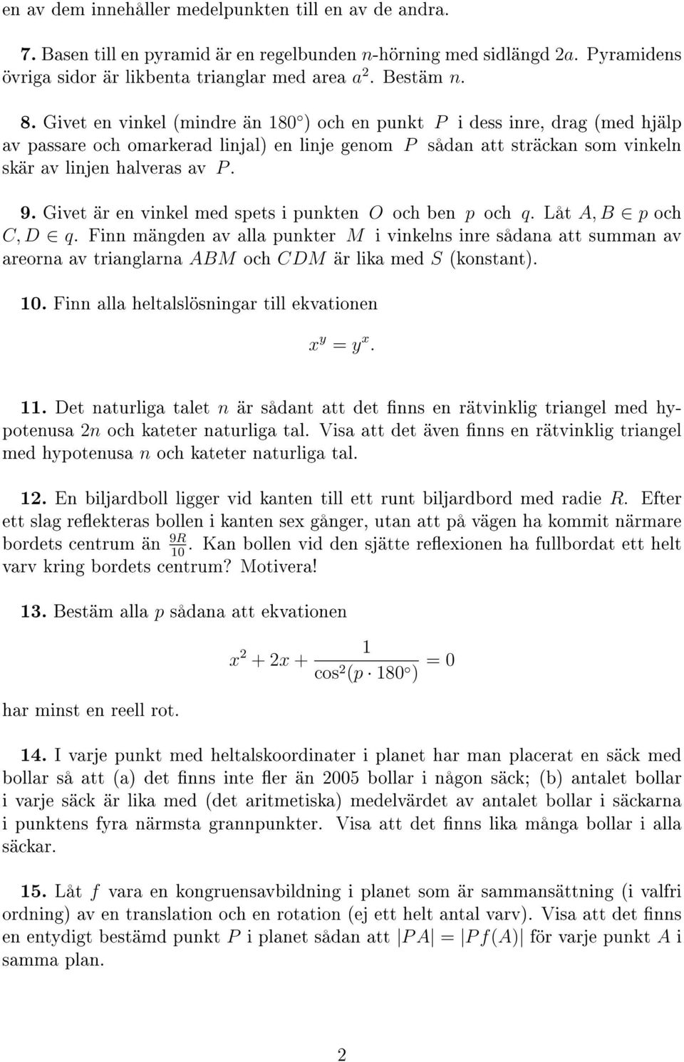 Givet är en vinkel med spets i punkten O och ben p och q. Låt A, B p och C, D q.