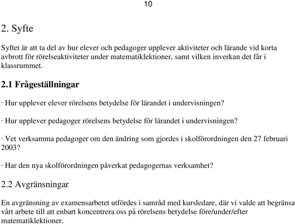 ÂVet verksamma pedagoger om den ändring som gjordes i skolförordningen den 27