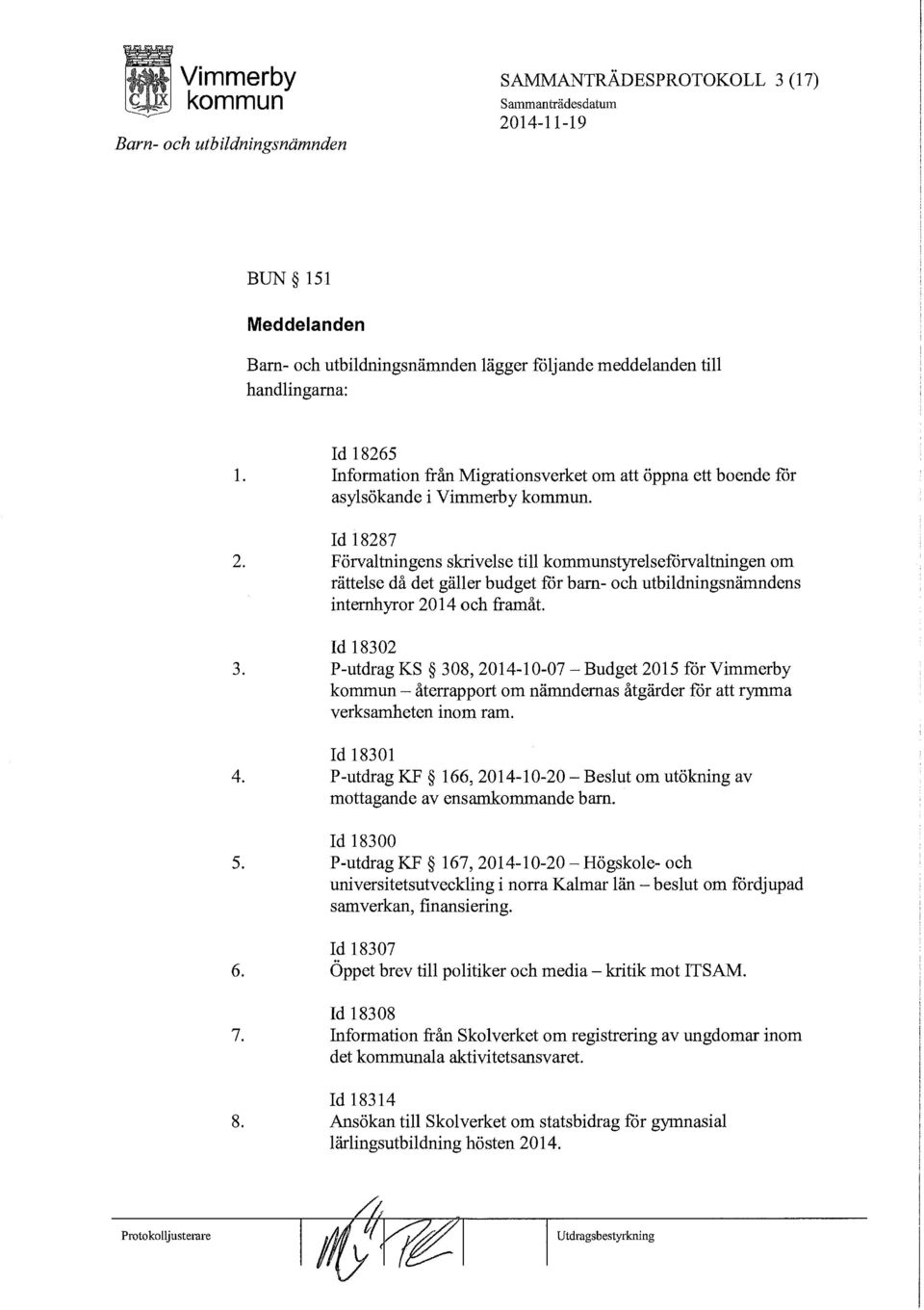 Id 18287 Förvaltningens skrivelse till styrelseförvaltningen om rättelse då det gäller budget får barn- och utbildningsnämndens internhyror 2014 och framåt.