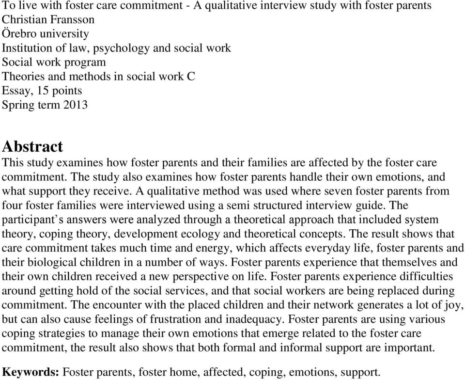 The study also examines how foster parents handle their own emotions, and what support they receive.