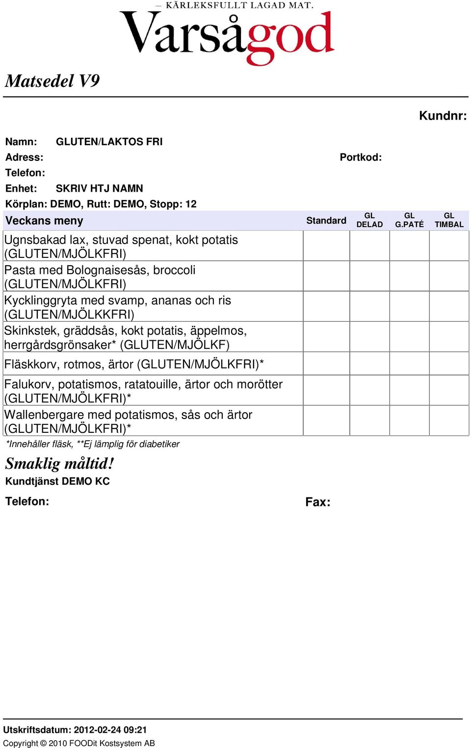potatis, äppelmos, herrgårdsgrönsaker* (GLUTEN/MJÖLKF) Standard GL DELAD GL G.