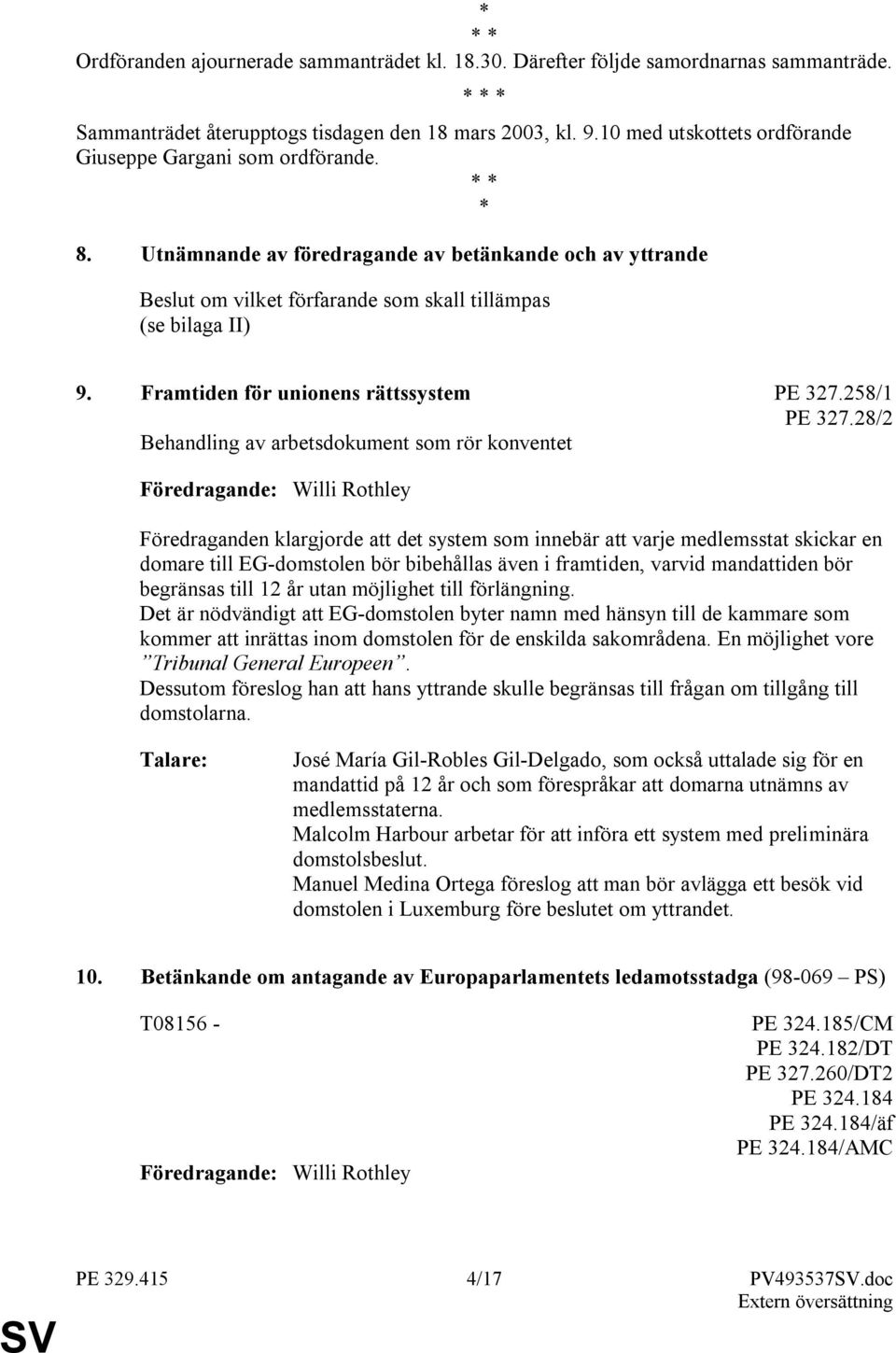 Framtiden för unionens rättssystem PE 327.258/1 PE 327.