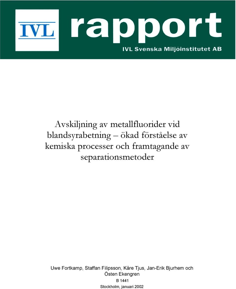 separationsmetoder Uwe Fortkamp, Staffan Filipsson, Kåre
