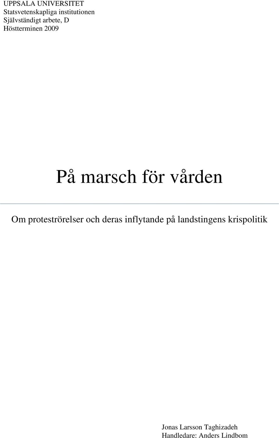 vården Om proteströrelser och deras inflytande på