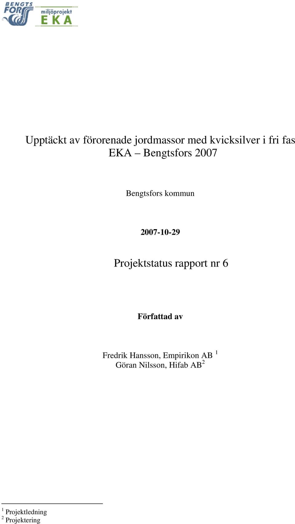 rapport nr 6 Författad av Fredrik Hansson, Empirikon
