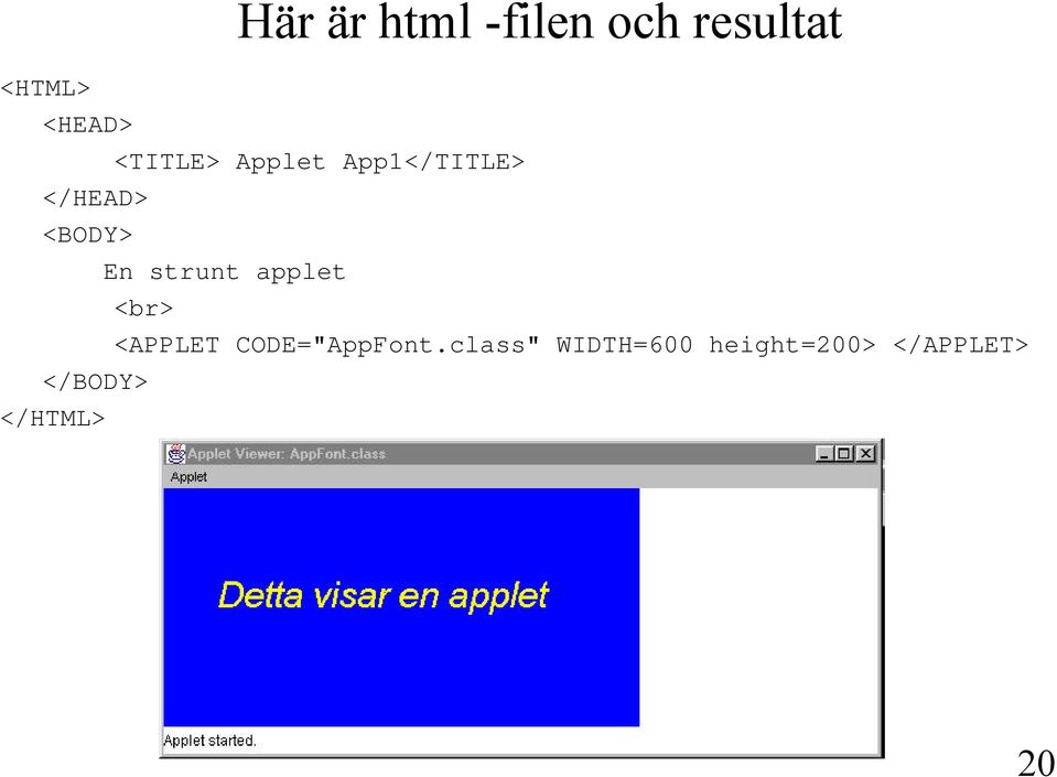 strunt applet <br> <APPLET CODE="AppFont.