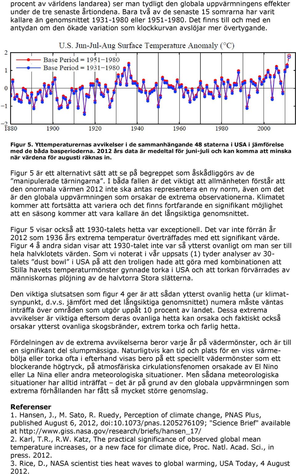 Figur 5. Yttemperaturernas avvikelser i de sammanhängande 48 staterna i USA i jämförelse med de båda basperioderna.