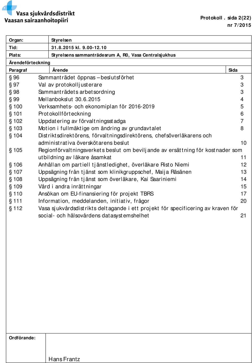 arbetsordning 3 99 Mellanbokslut 30.6.