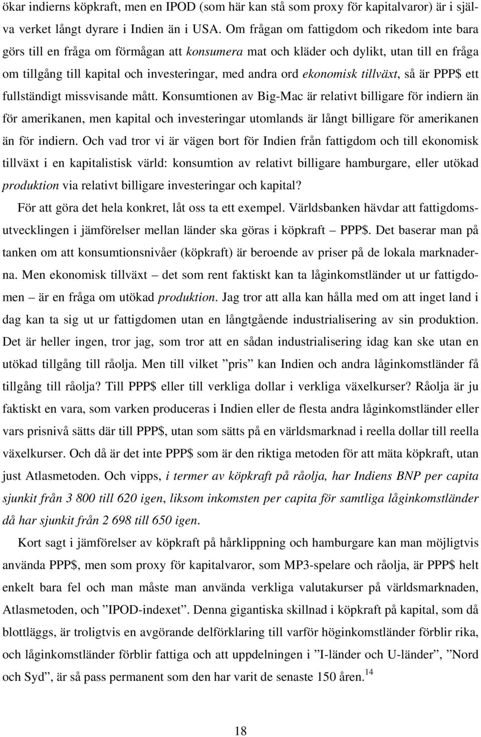 ekonomisk tillväxt, så är PPP$ ett fullständigt missvisande mått.