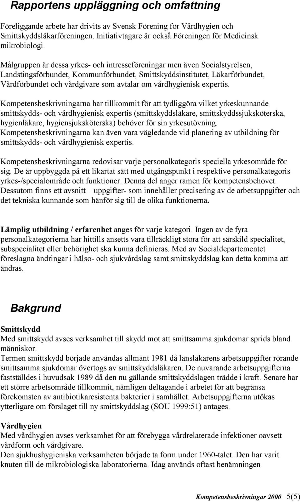 vårdhygienisk expertis.