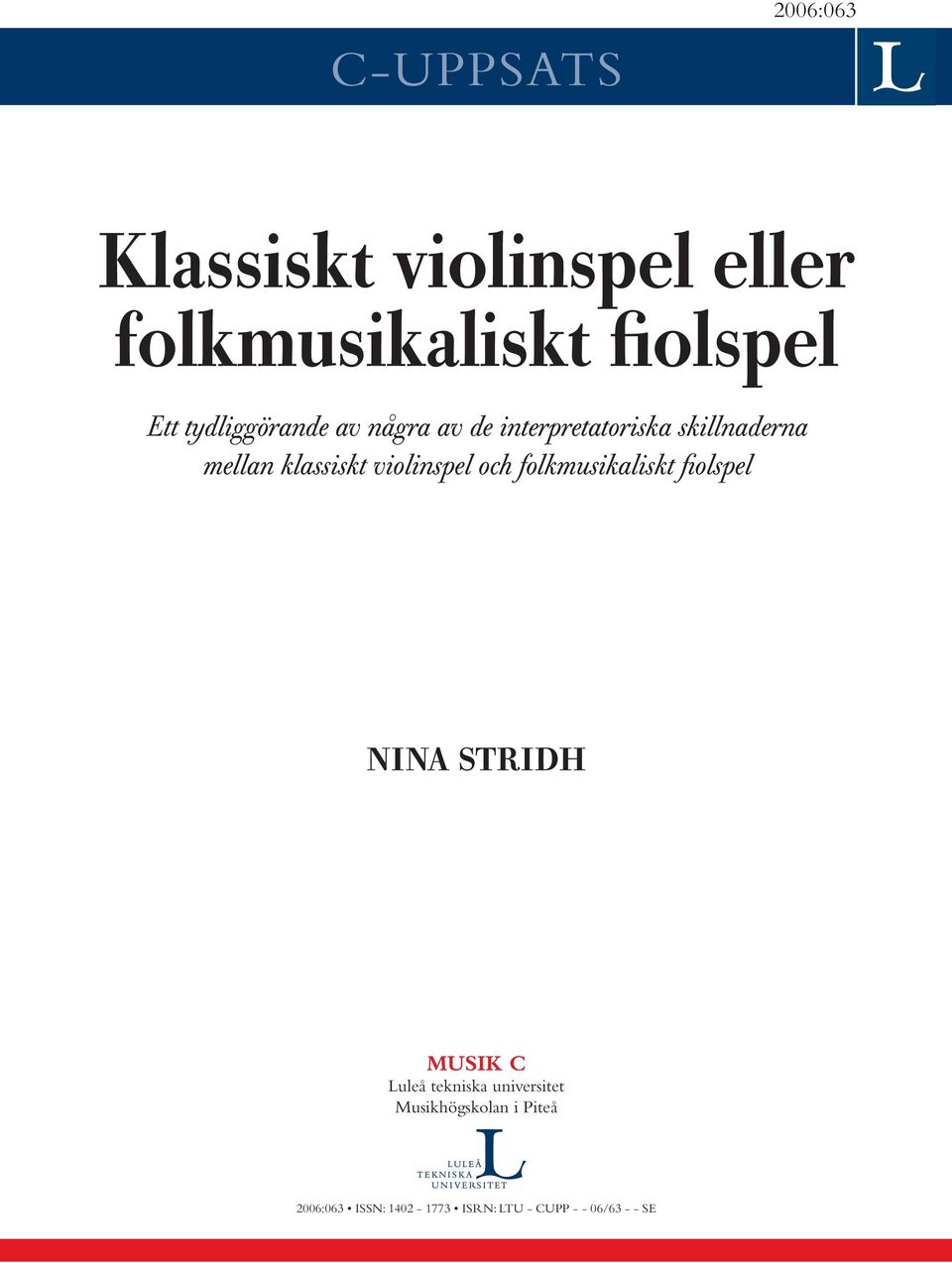 violinspel och folkmusikaliskt fiolspel NINA STRIDH MUSIK C Luleå tekniska