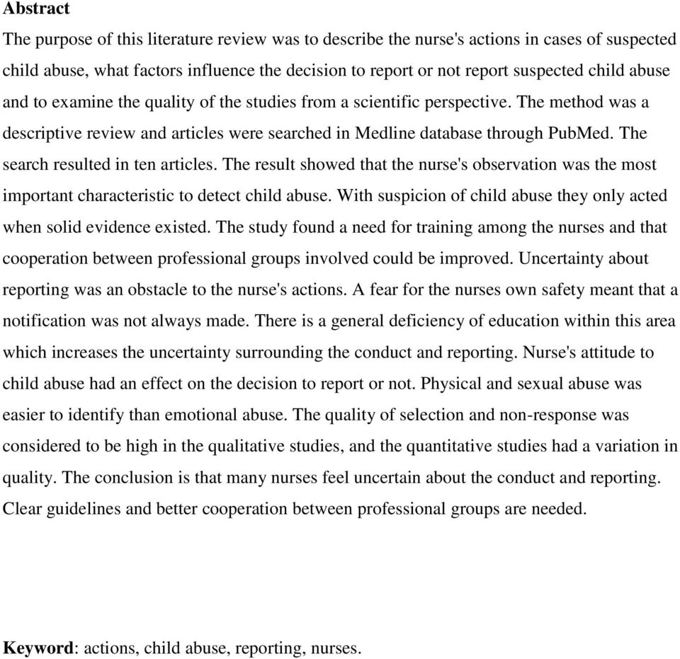 The search resulted in ten articles. The result showed that the nurse's observation was the most important characteristic to detect child abuse.