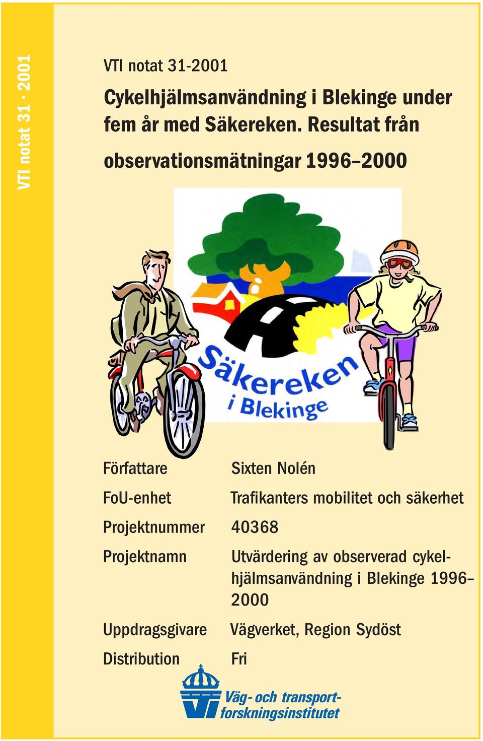 Resultat från observationsmätningar 1996 2000 Författare FoU-enhet Sixten Nolén