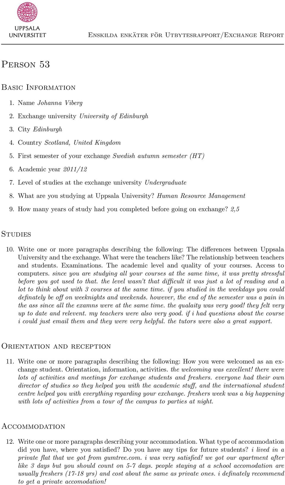 Human Resource Management 9. How many years of study had you completed before going on exchange? 2,5 Studies 10.