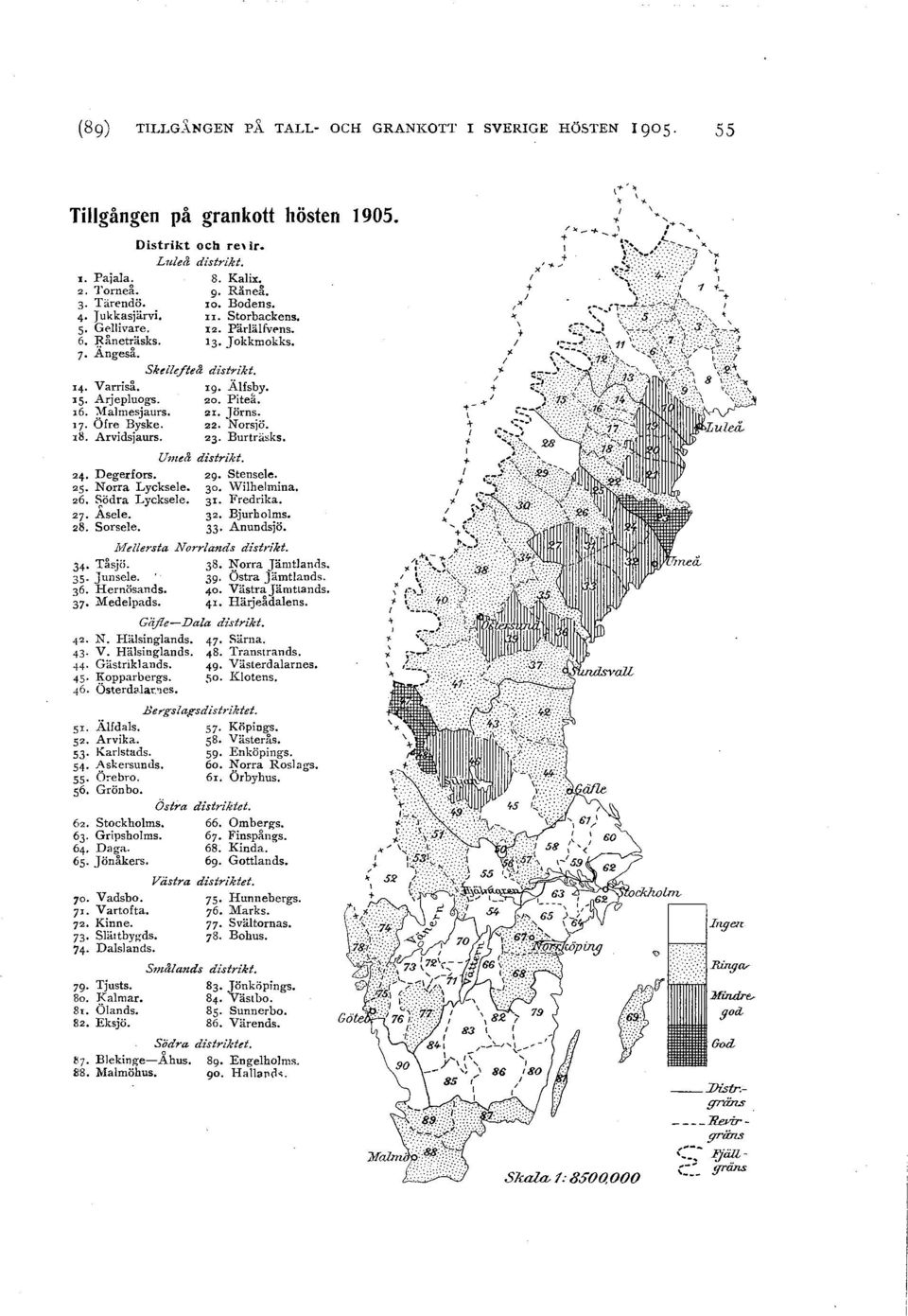 )1amesjaurs. 21. Jörns. 17. Öfre Byske. 22. Norsjö. x8. Arvidsjaurs. 23. Burträ$ks. Uuuå distrikt. 24. Degerfors. 29. Stensee. 25. Norra Lyckse]e. 30. Wihemina. 26. Södra Lycksee. 31. Fredrika. 27.