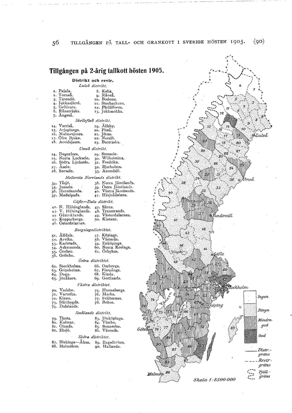 11. Storbackcns. 12. Päräfvf'ns. 13. Jokkrnokks. Skeifte& distrikt. rg. Äfsby. zo. Piteå. 21, Jörns. 22. Norsjö. 23. Burträsks. Ume& distrikt. 2g. Stensee. 30. VVibemina. 31. Fredrika. 32. Bjurhoms.