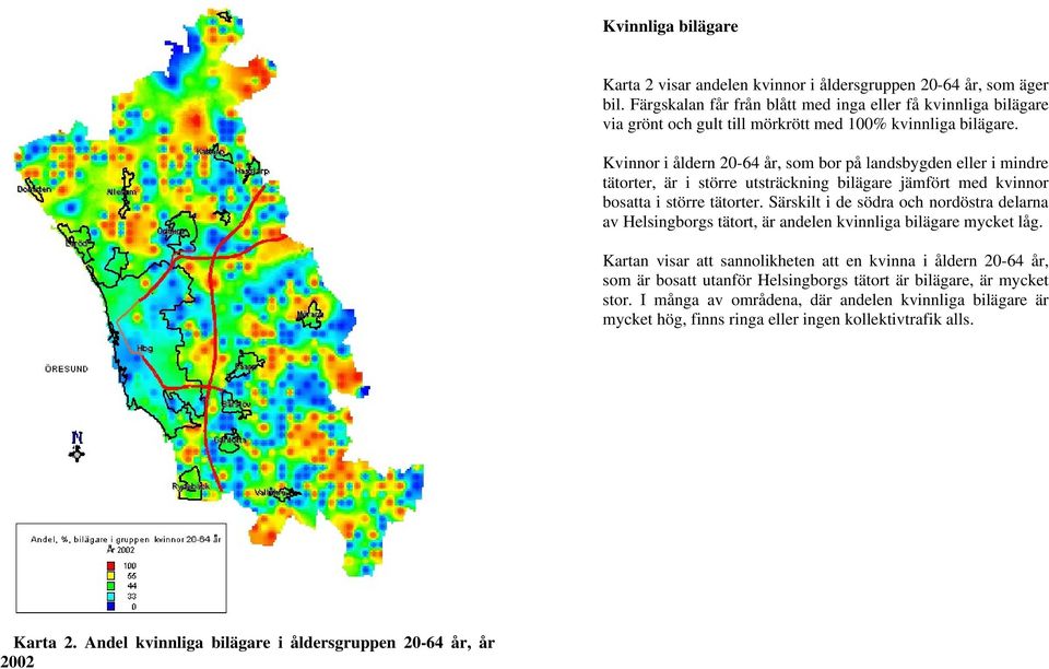 Kvinnor i åldern 20-64 år, som bor på landsbygden eller i mindre tätorter, är i större utsträckning bilägare jämfört med kvinnor bosatta i större tätorter.