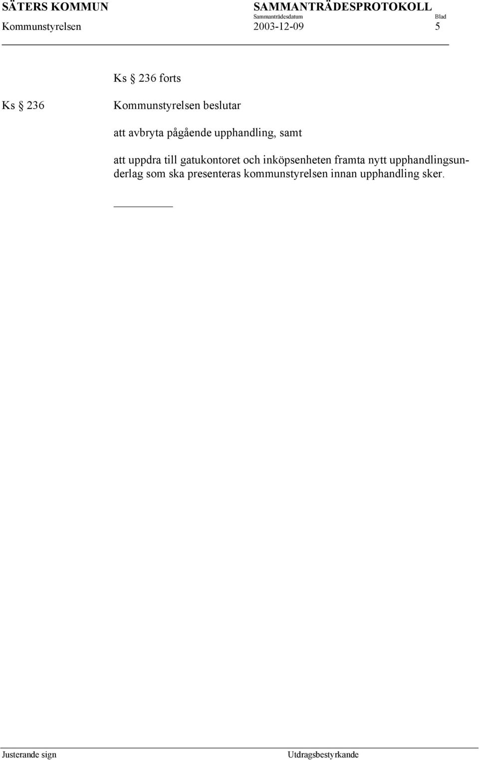 gatukontoret och inköpsenheten framta nytt