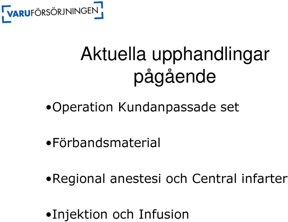 Förbandsmaterial Regional anestesi