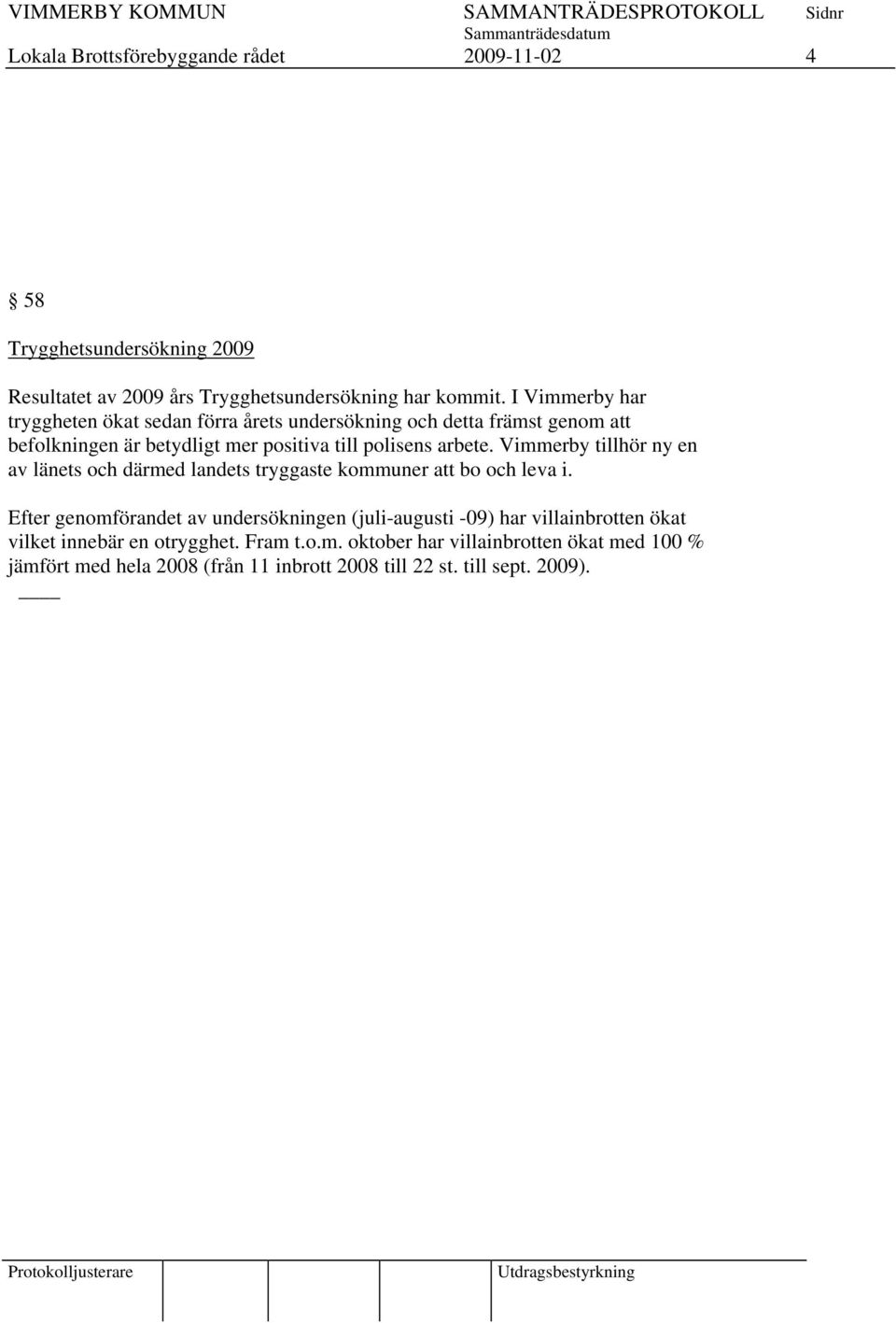 Vimmerby tillhör ny en av länets och därmed landets tryggaste kommuner att bo och leva i.